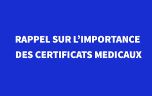 Très important : Certificat Médical.